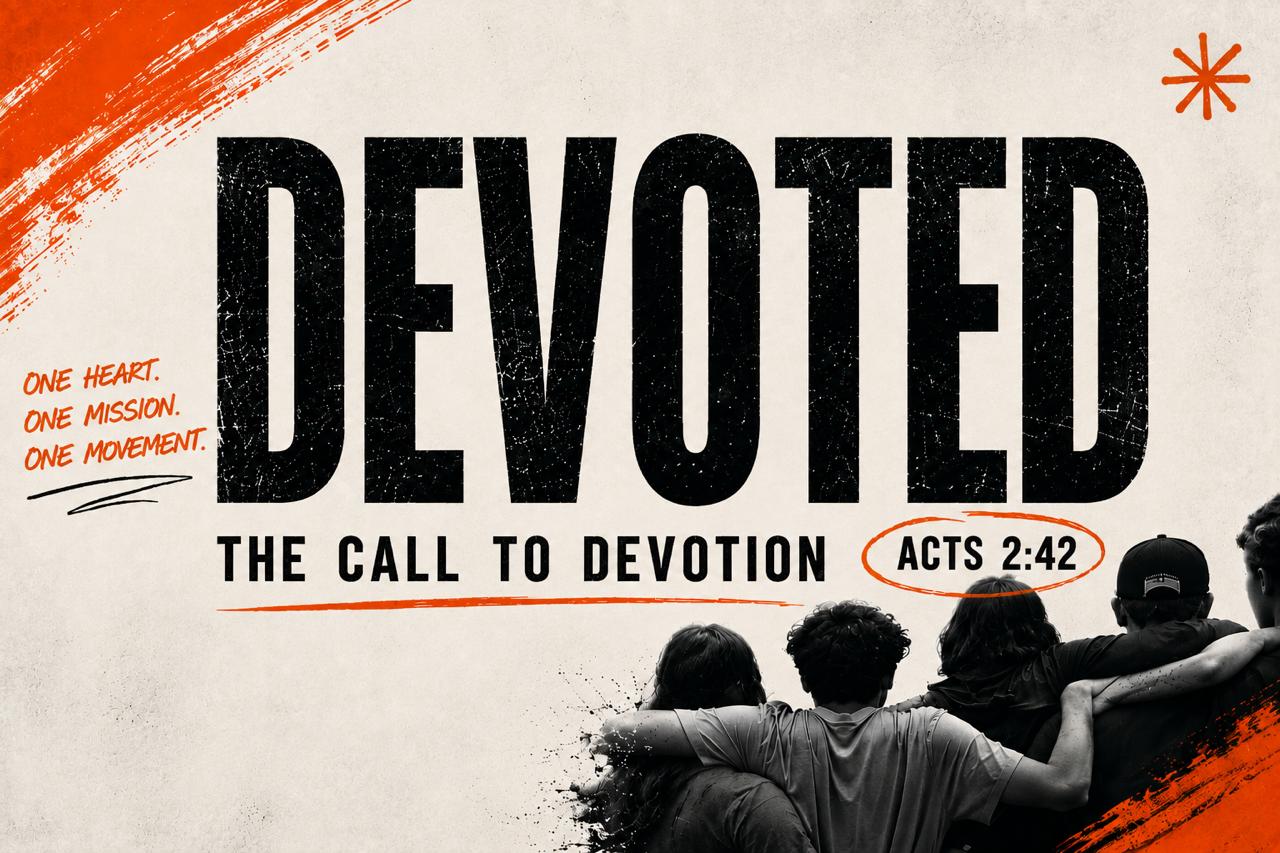 Devoted — The call to devotion, Acts 2:42 sermon series